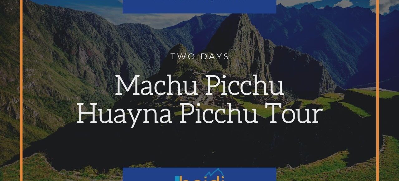 Machu Picchu Huayna Picchu Tour