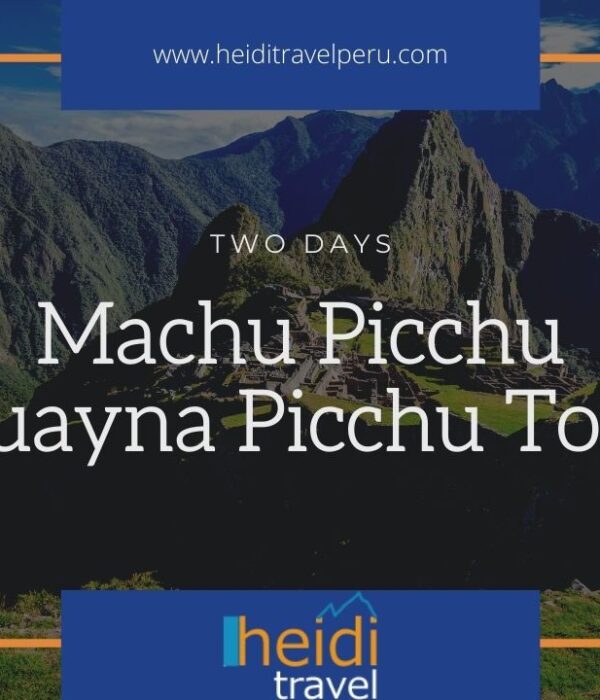 Machu Picchu Huayna Picchu Tour