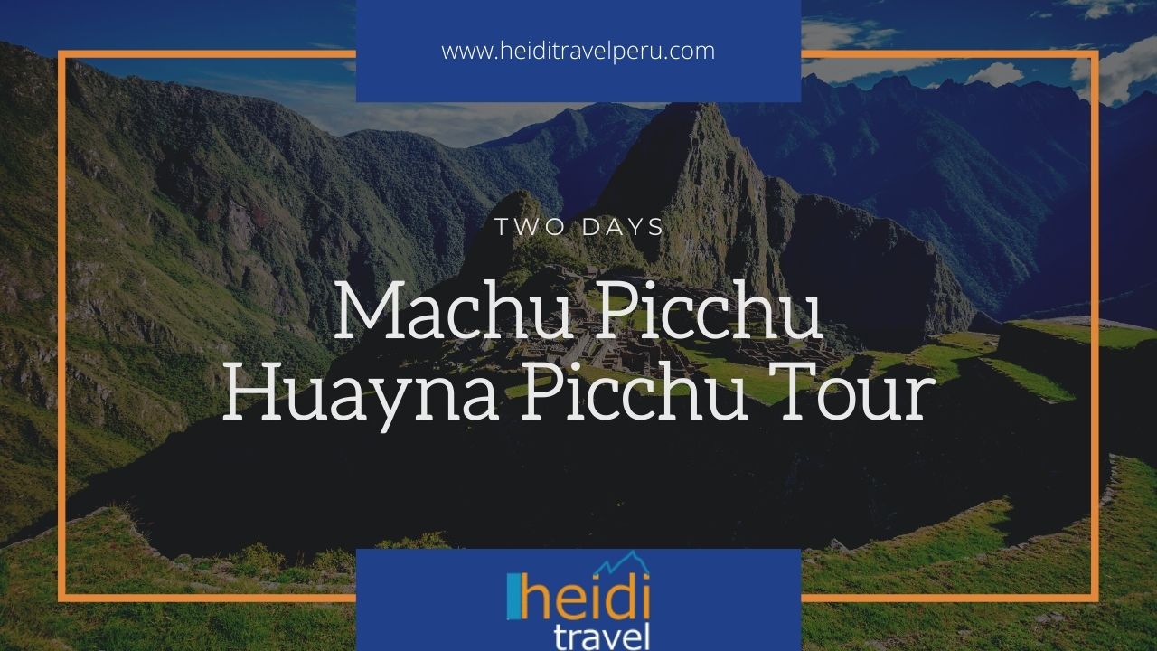 Machu Picchu Huayna Picchu Tour