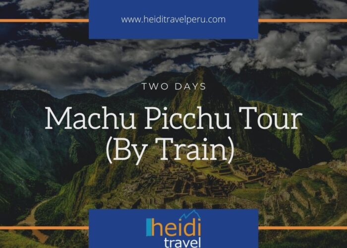 Machu Picchu 2 Day Tour - 2 Day Train Tour to Machu Picchu