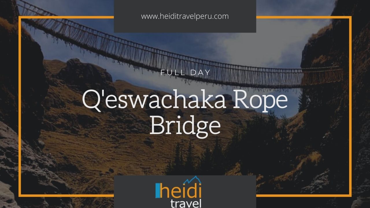 Qeswachaka Inca Bridge, Q'eswachaka rope bridge tour